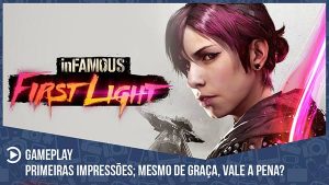 inFAMOUS: First Light: Mesmo de graça, vale a pena?