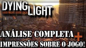 Dying Light – Análise e Impressões.