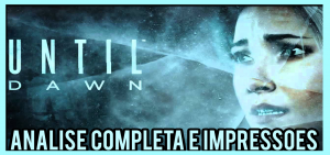 Until Dawn: Análise e Impressões
