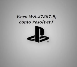 [Sugestões] Como resolver o erro WS-37397-9 no PS4
