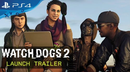 Trailer de lançamento de Watch Dogs 2 mostra potencial do game