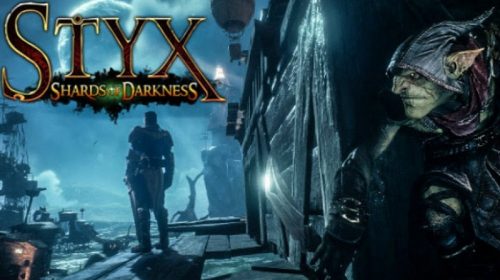 Styx: Shards of Darkness: Vale a Pena