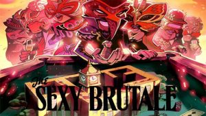 Misterioso The Sexy Brutale recebe trailer de lançamento; conheça