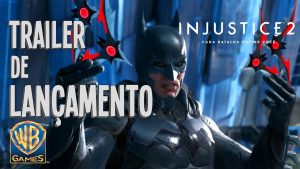 Chegando! Injustice 2 recebe vistoso trailer de lançamento