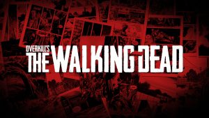 Má notícia! Overkill’s The Walking Dead é adiado para 2018