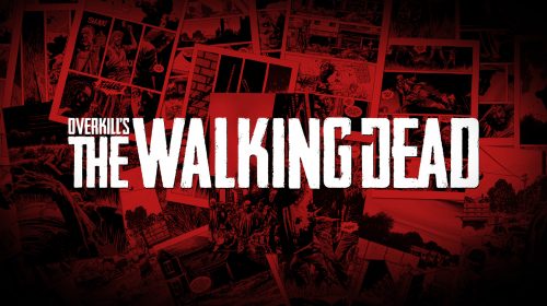 Má notícia! Overkill’s The Walking Dead é adiado para 2018