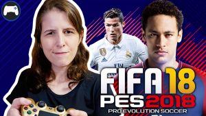 FIFA 18 ou PES 2018? Os dois!
