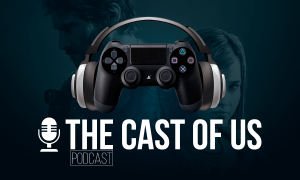The Cast of Us #20: Frustrações da E3 2018