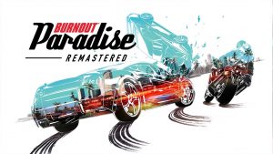 Burnout Paradise Remastered: Vale a Pena?