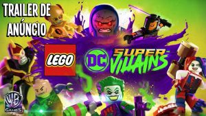 LEGO DC Super-Villains recebe primeiro trailer dublado; assista