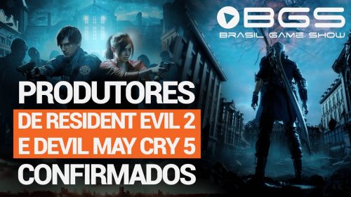 Produtores de Resident Evil 2 e Devil May Cry 5 estarão na BGS 2018