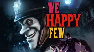 We Happy Few: Vale a Pena?