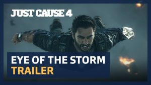 “No olho do furacão” é o novo trailer alucinante de Just Cause 4
