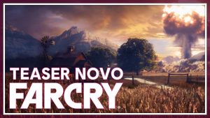 Surpresa! Ubisoft acaba de anunciar um novo Far Cry; veja teaser