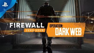 Firewall Zero Hour: Operation Dark Web disponível amanhã (13)