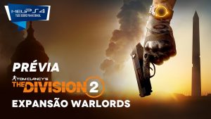 [Preview] The Division 2: Warlords of New York traz novos e divertidos ares para o jogo