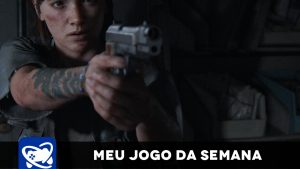 [Jogamos] The Last of Us 2 tem potencial para ser “o jogo” do PlayStation 4