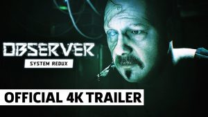 Novo trailer de Observer: System Redux mostra visuais next-gen