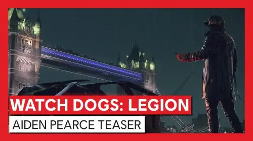 Com retorno de Aiden Pearce, Ubi revela novo trailer de Watch Dogs Legion