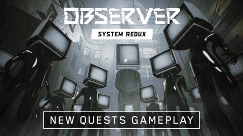 Novo trailer de Observer: System Redux destaca duas missões do game