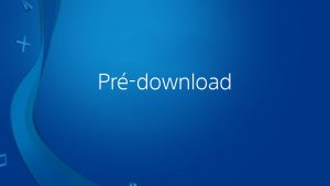 Pronto pro Play: entenda o pré-download e download remoto de jogos