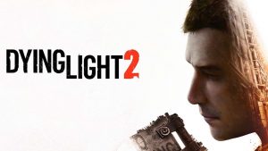 Lojista australiana lista Dying Light 2 para maio de 2021
