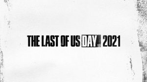 The Last of Us Day 2021: veja todas as revelações da Naughty Dog