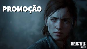 Amazon oferece The Last of Us 2 por apenas R$ 99,90