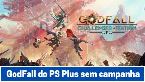 Versão de GodFall do PS Plus não tem campanha e upgrade será pago