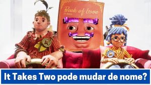 Reviravolta: Hazelight Studios abandona a marca It Takes Two, diz site