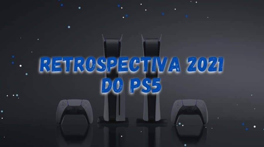 Retrospectiva 2021 do PlayStation 5: 36 notícias que bombaram no ano