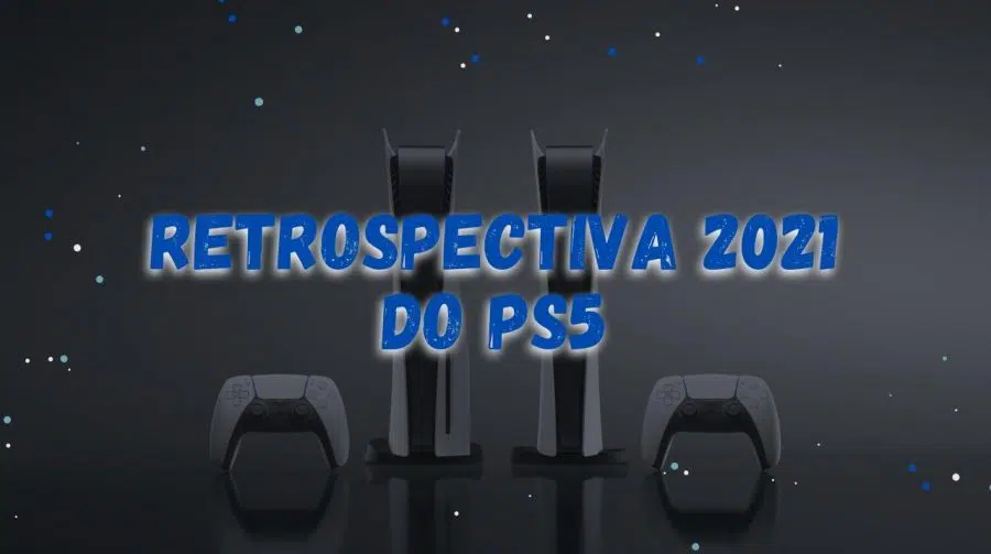 Retrospectiva 2021 do PlayStation 5: 36 notícias que bombaram no ano