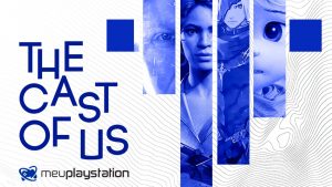 O bom filho a casa torna! The Cast of Us, o podcast do MeuPlayStation, está de volta