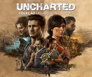 UNCHARTED: Coleção Legado dos Ladrões: 5 momentos incríveis dos games