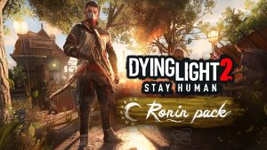 DLC gratuito de Dying Light 2, “Pacote Ronin” está disponível na PS Store