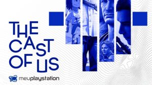 The Cast of Us #8 – novo Uncharted, Dying Light 2 e as notícias de janeiro