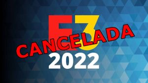 Confirmado: E3 2022 é oficialmente cancelada