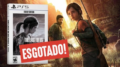 Edição especial de The Last of Us Part I já está esgotada nos EUA