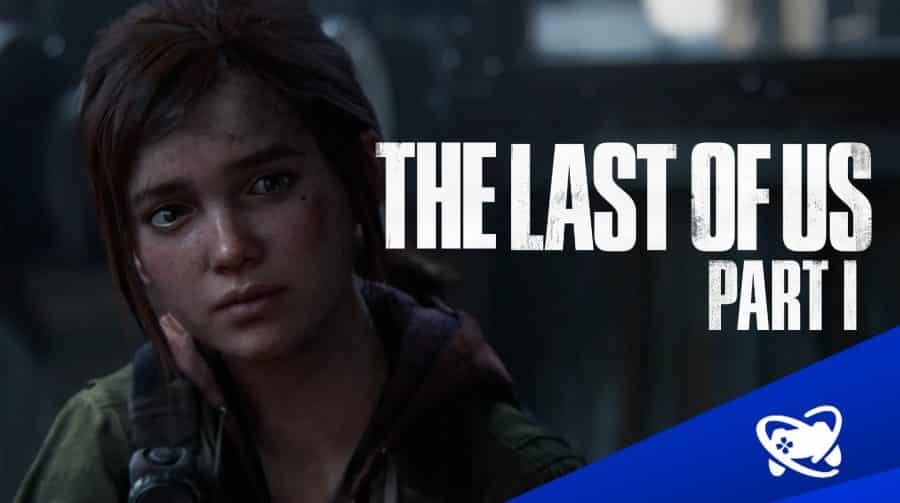 “Frustrante”: Dev da Naughty Dog critica vazamentos de The Last of Us Part I