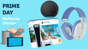 Começou o Amazon Prime Day: confira as melhores ofertas