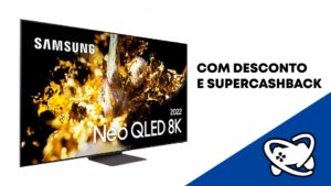Smart TV 8K da Samsung de 55” está com desconto e cashback no Submarino