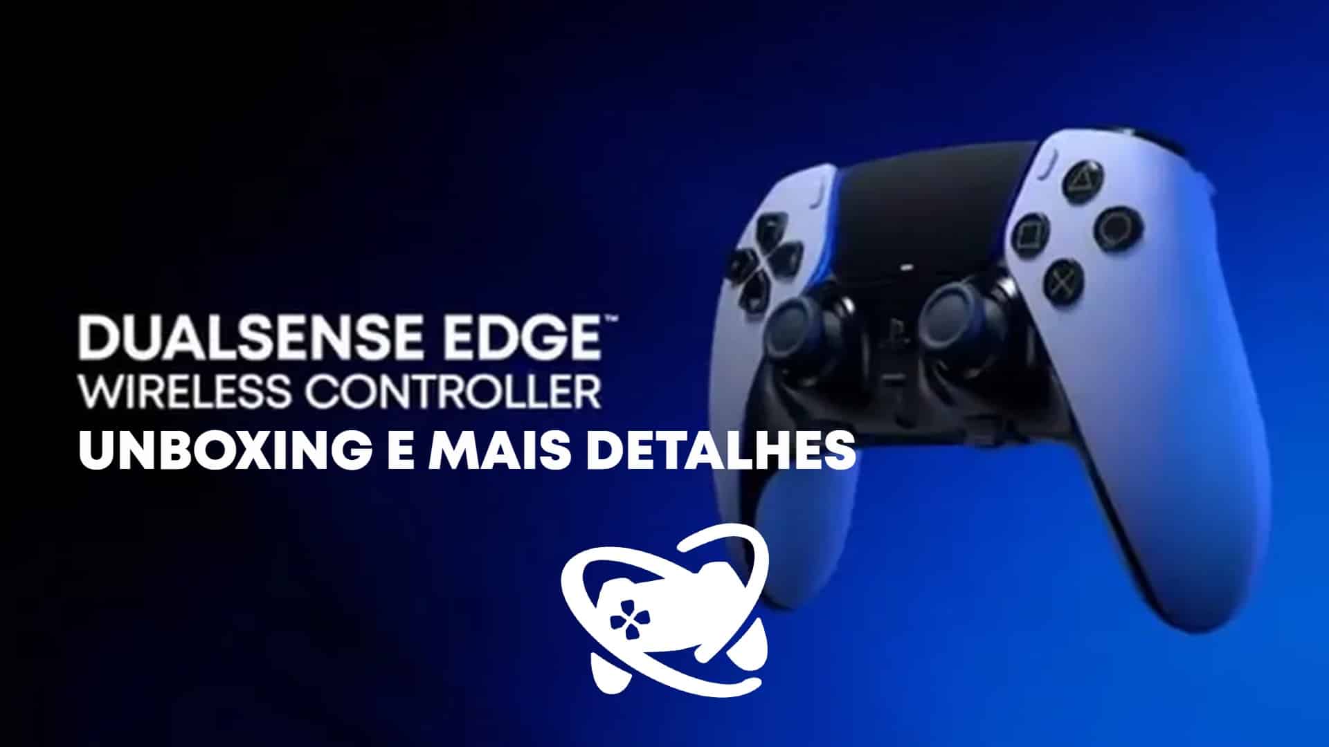 Testamos o PlayStation DualSense Edge! Veja nossas primeiras impressões