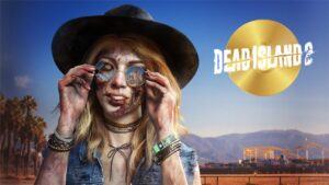 Dead Island 2 está pronto e chega uma semana antes do previsto