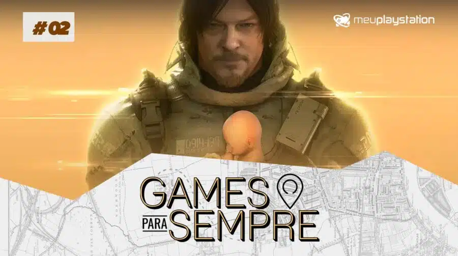 Games Para Sempre #2 – Death Stranding