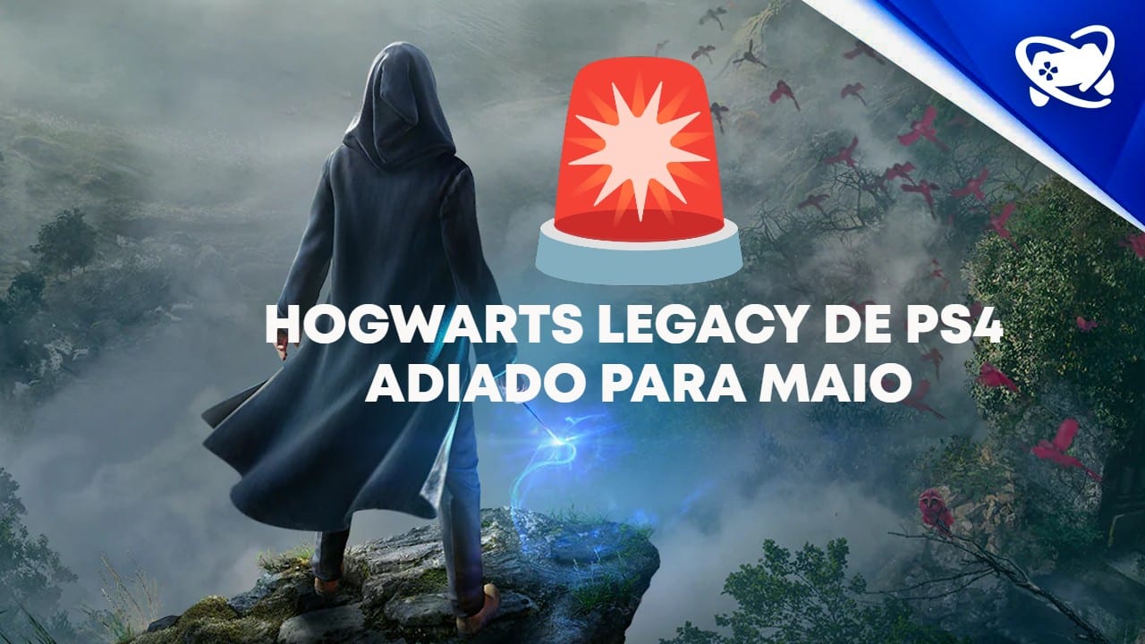 HOGWARTS LEGACY ADIADO NO PS4, XBOX ONE E SWITCH
