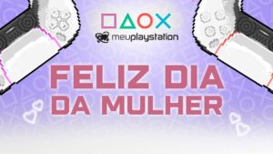 Sony celebra Dia Internacional da Mulher com heroínas do PlayStation