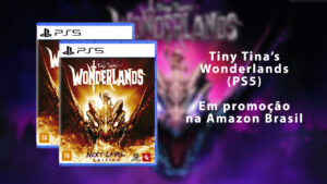 Tiny Tina’s Wonderlands está com 54% de desconto na Amazon Brasil