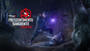 Dying Light 2: update Pressentimento Sangrento deixa jogo mais brutal