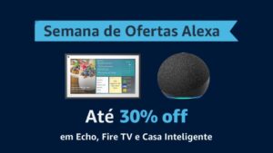 Semana de Ofertas Alexa: 5 dicas para dar um upgrade em seu setup inteligente