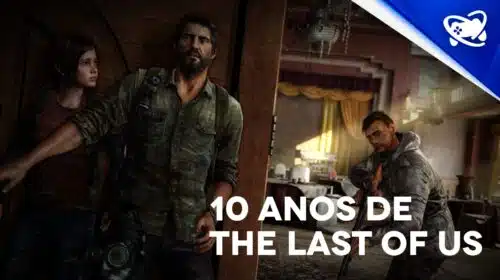 Curiosidades, fatos e mais: 10 anos de The Last of Us